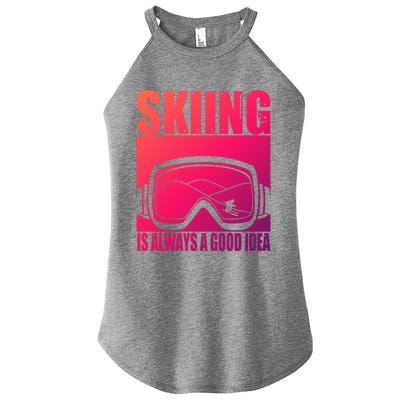 Skier Skiing Is Always A Good Idea Ski Gift Women’s Perfect Tri Rocker Tank