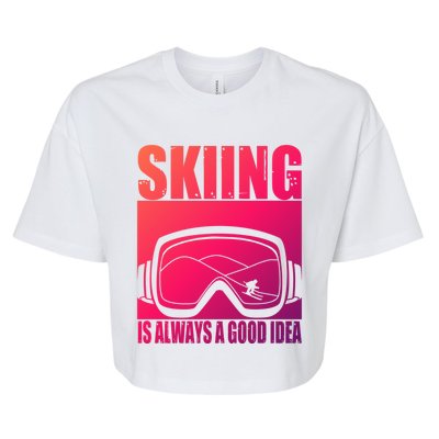 Skier Skiing Is Always A Good Idea Ski Gift Bella+Canvas Jersey Crop Tee