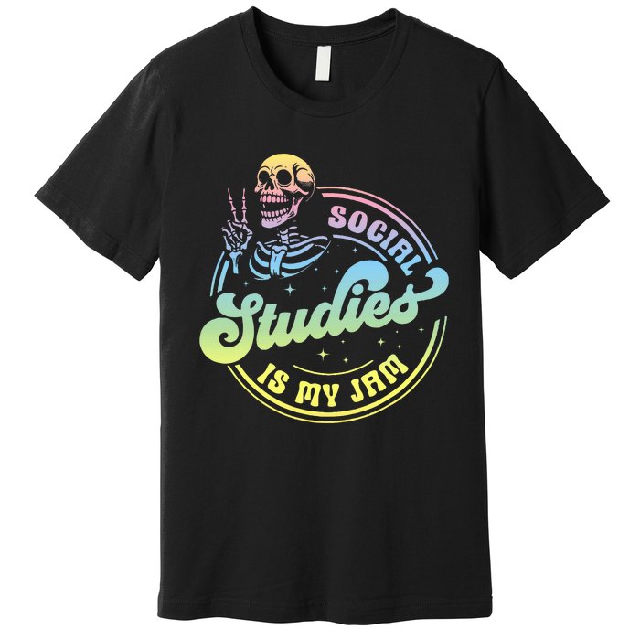 Social Studies Is My Jam Skeleton History Teacher Costume Premium T-Shirt