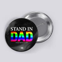 Standinpride Stand In Dad Pride Button