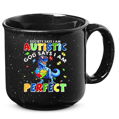 Society Says I'm Autistic God Says I'm Perfect Autism Funny 15oz Campfire Ceramic Mug