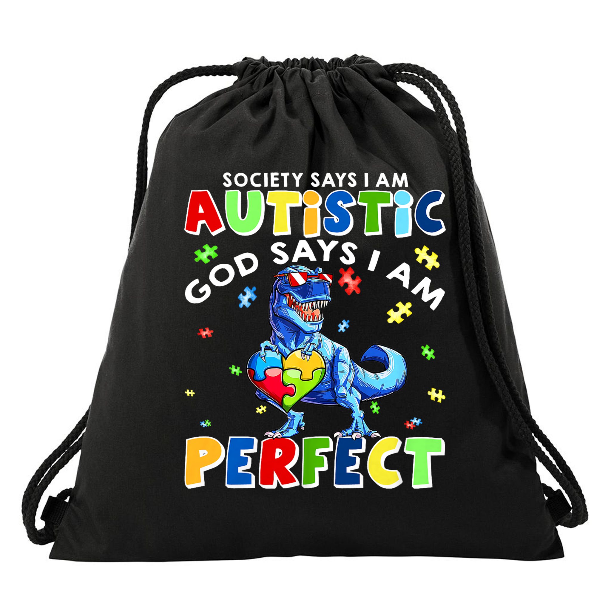 Society Says I'm Autistic God Says I'm Perfect Autism Funny Drawstring Bag