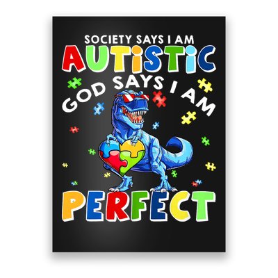 Society Says I'm Autistic God Says I'm Perfect Autism Funny Poster