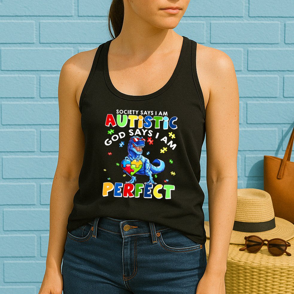 Society Says I'm Autistic God Says I'm Perfect Autism Funny Womens Tank Top