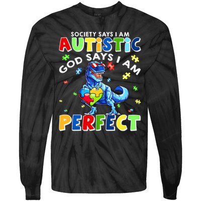 Society Says I'm Autistic God Says I'm Perfect Autism Funny Tie-Dye Long Sleeve Shirt