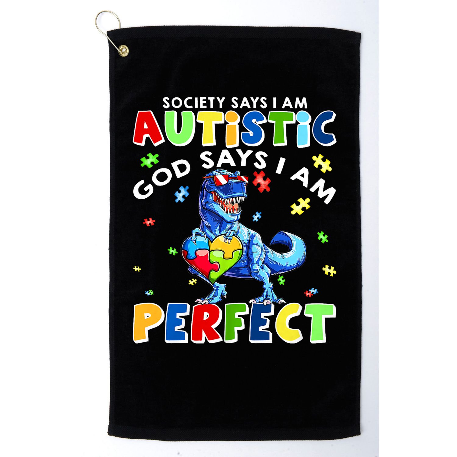 Society Says I'm Autistic God Says I'm Perfect Autism Funny Golf Towel