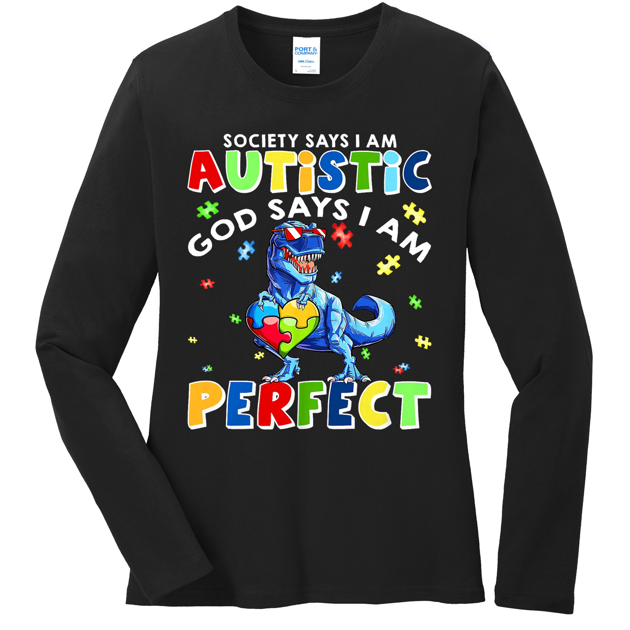 Society Says I'm Autistic God Says I'm Perfect Autism Funny Ladies Long Sleeve Shirt