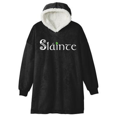 Slainte, Sláinte Irish Cheers, Health, St Patrick's Day Hooded Wearable Blanket