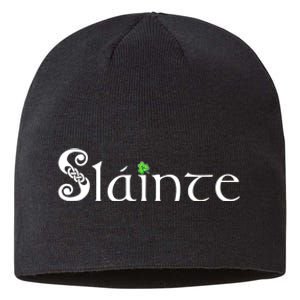 Slainte, Sláinte Irish Cheers, Health, St Patrick's Day Sustainable Beanie