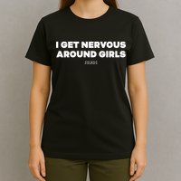 Sickos Shop I Get Nervous Around T-Shirt