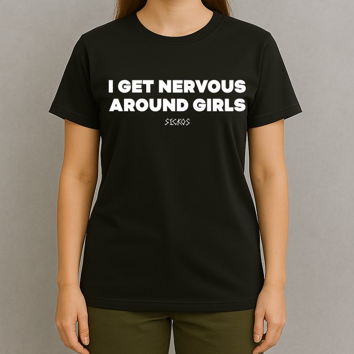 Sickos Shop I Get Nervous Around T-Shirt
