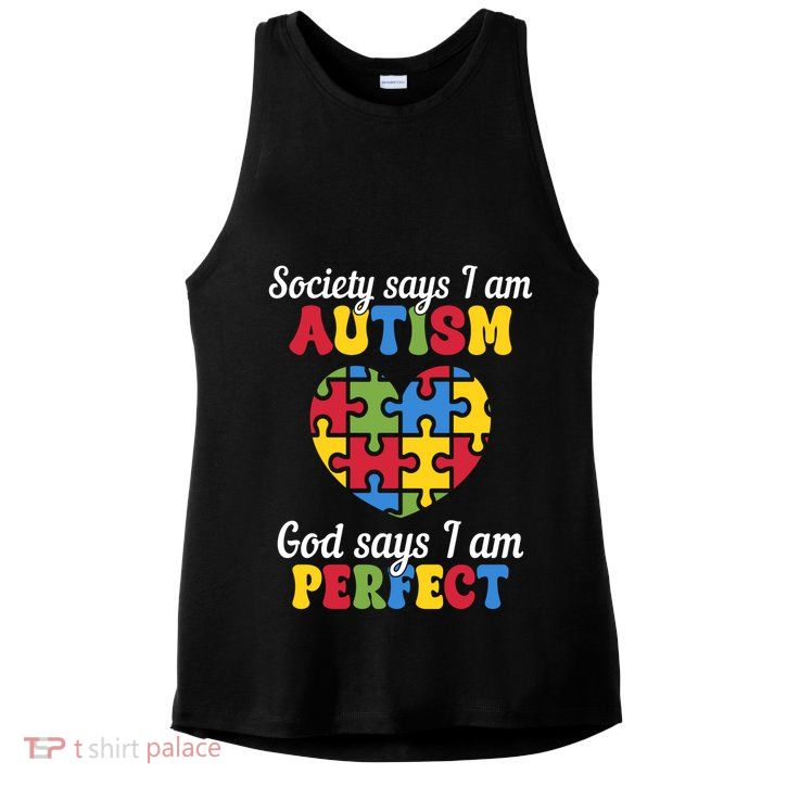 Society Says I Am Autism Go Days I Am Perfect Ladies PosiCharge Tri-Blend Wicking Tank