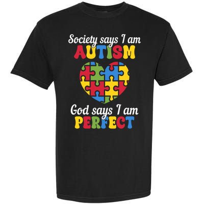 Society Says I Am Autism Go Days I Am Perfect Garment-Dyed Heavyweight T-Shirt
