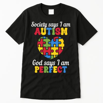 Society Says I Am Autism Go Days I Am Perfect Tall T-Shirt