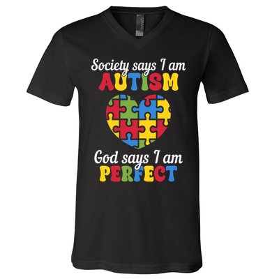 Society Says I Am Autism Go Days I Am Perfect V-Neck T-Shirt
