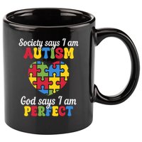 Society Says I Am Autism Go Days I Am Perfect 11oz C Handle Ceramic Mug
