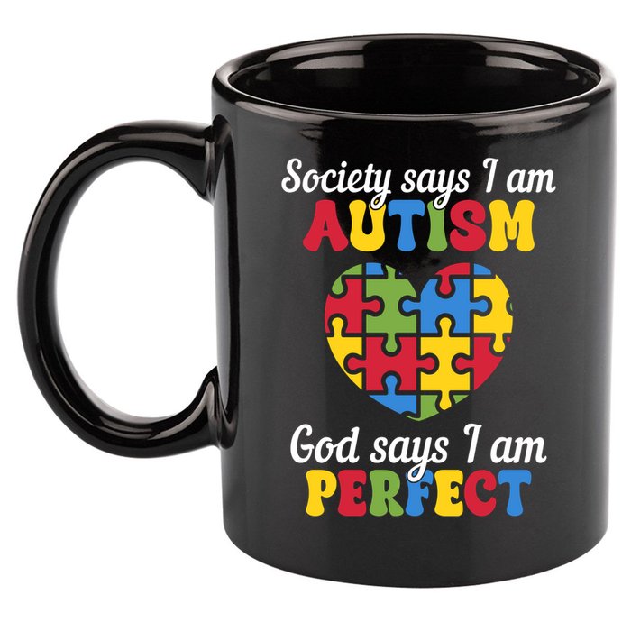 Society Says I Am Autism Go Days I Am Perfect 11oz C Handle Ceramic Mug