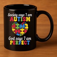 Society Says I Am Autism Go Days I Am Perfect 11oz C Handle Ceramic Mug