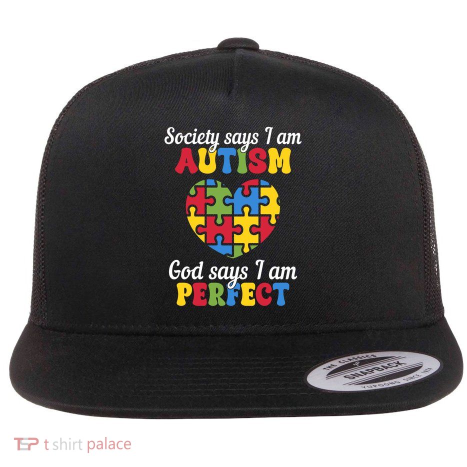 Society Says I Am Autism Go Days I Am Perfect Flatbill Hat