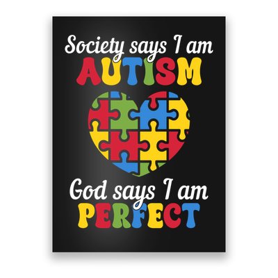 Society Says I Am Autism Go Days I Am Perfect Poster