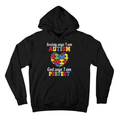 Society Says I Am Autism Go Days I Am Perfect Tall Hoodie