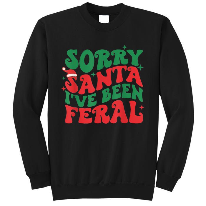 Sorry Santa IVe Been Feral Sweatshirt