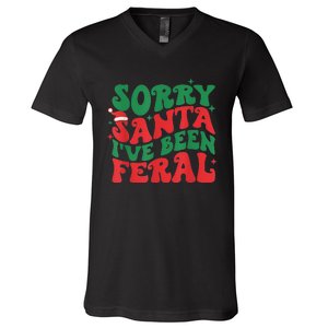 Sorry Santa IVe Been Feral V-Neck T-Shirt