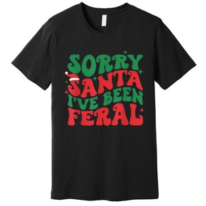 Sorry Santa IVe Been Feral Premium T-Shirt