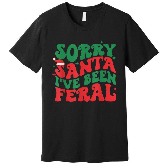 Sorry Santa IVe Been Feral Premium T-Shirt