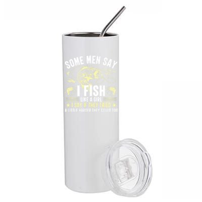 Some Say I Fish Like A I Say If They Tried Quote Cute Gift Stainless Steel Tumbler