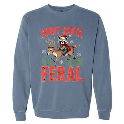 Sorry Santa I’Ve Been Feral Funny Raccoon Christmas Garment-Dyed Sweatshirt