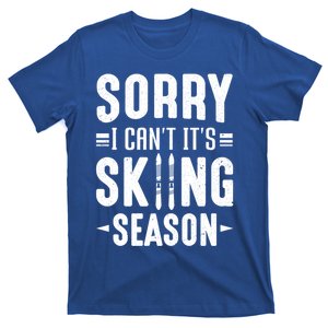 Skiier Sorry I Cant It Is Skiing Season Winter Ski Gift T-Shirt