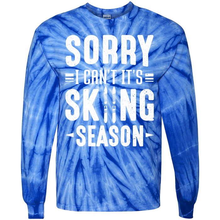 Skiier Sorry I Cant It Is Skiing Season Winter Ski Gift Tie-Dye Long Sleeve Shirt