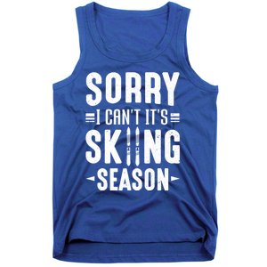 Skiier Sorry I Cant It Is Skiing Season Winter Ski Gift Tank Top