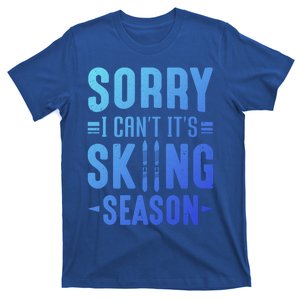 Skiier Sorry I Cant It Is Skiing Season Winter Ski Gift T-Shirt