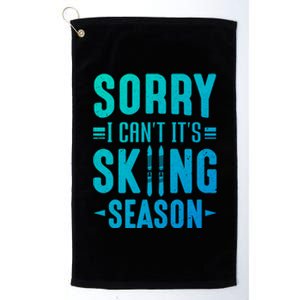 Skiier Sorry I Cant It Is Skiing Season Winter Ski Gift Platinum Collection Golf Towel