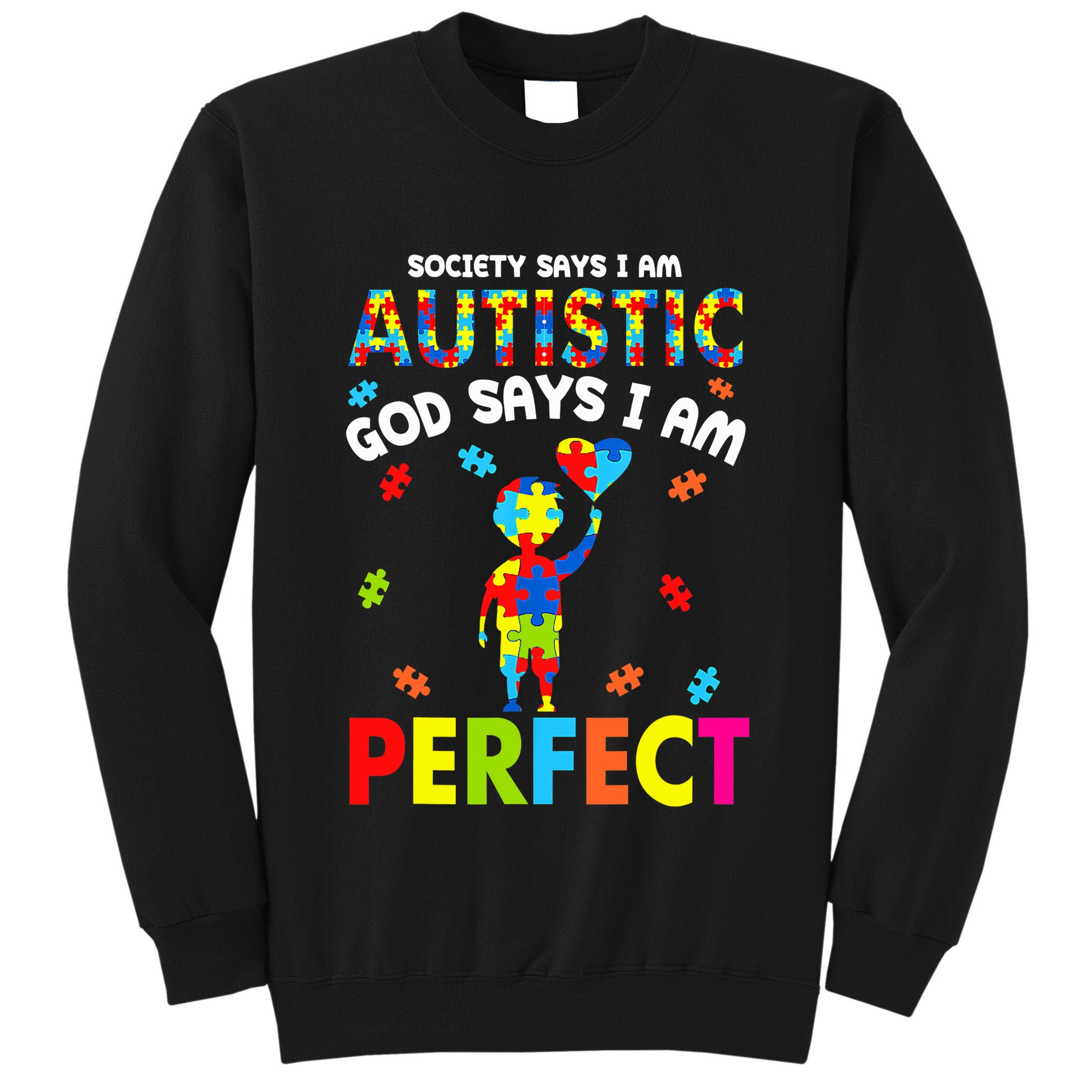 Society Says I'm Autistic God Says I'm Perfect Autism Gifts Tall Sweatshirt