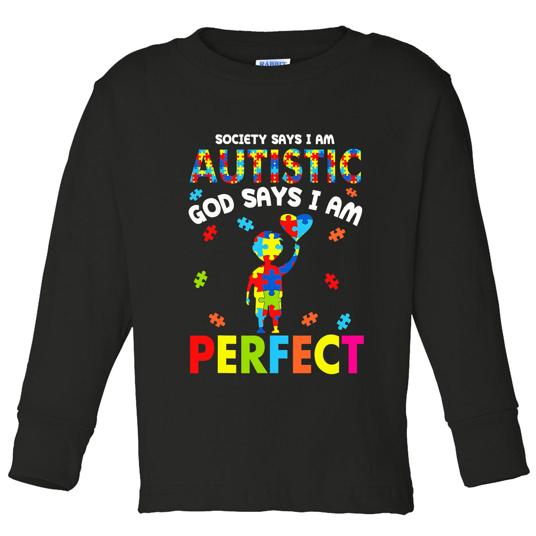 Society Says I'm Autistic God Says I'm Perfect Autism Gifts Toddler Long Sleeve Shirt