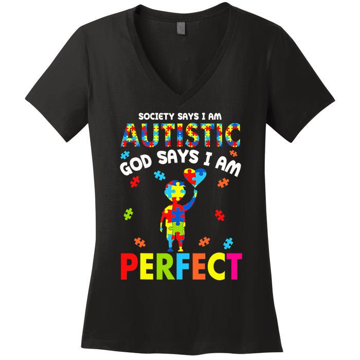 Society Says I'm Autistic God Says I'm Perfect Autism Gifts Women's V-Neck T-Shirt