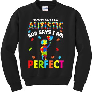 Society Says I'm Autistic God Says I'm Perfect Autism Gifts Kids Sweatshirt