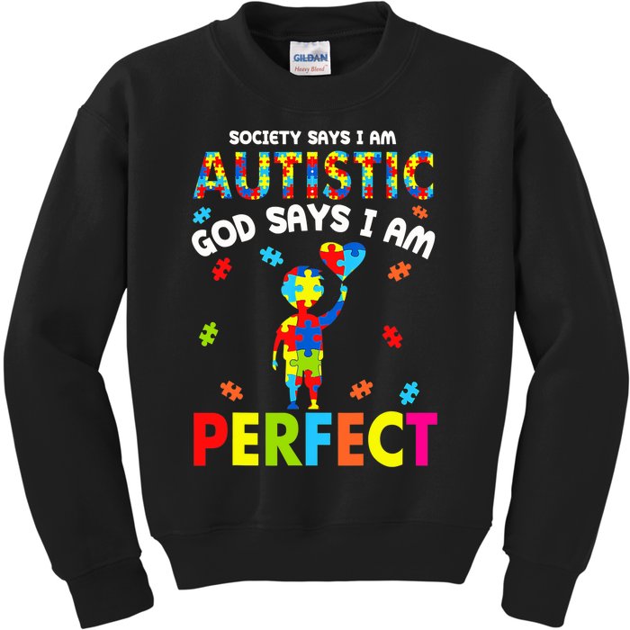 Society Says I'm Autistic God Says I'm Perfect Autism Gifts Kids Sweatshirt