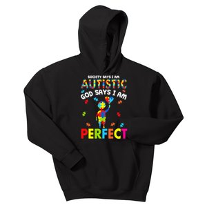 Society Says I'm Autistic God Says I'm Perfect Autism Gifts Kids Hoodie