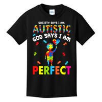 Society Says I'm Autistic God Says I'm Perfect Autism Gifts Kids T-Shirt