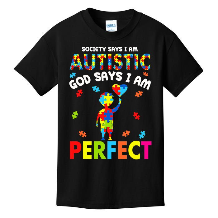 Society Says I'm Autistic God Says I'm Perfect Autism Gifts Kids T-Shirt