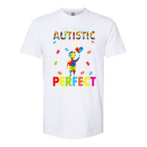 Society Says I'm Autistic God Says I'm Perfect Autism Gifts Softstyle CVC T-Shirt