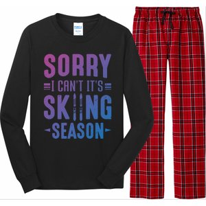 Skiier Sorry I Cant It Is Skiing Season Winter Ski Gift Long Sleeve Pajama Set