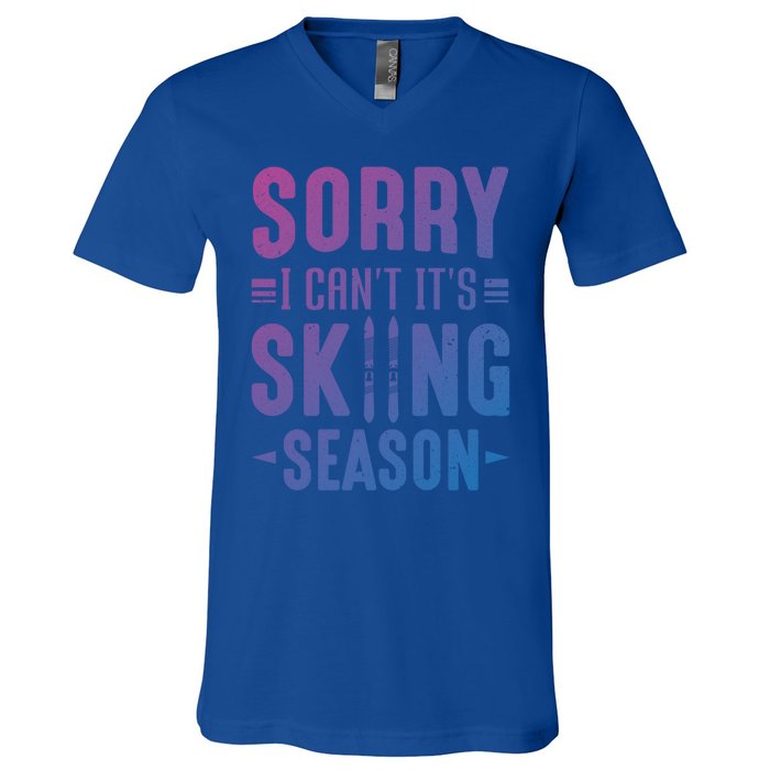 Skiier Sorry I Cant It Is Skiing Season Winter Ski Gift V-Neck T-Shirt