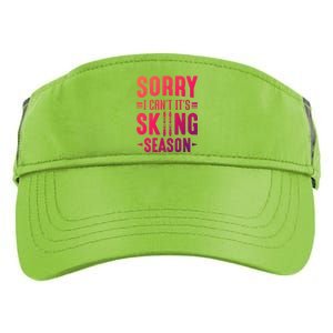 Skiier Sorry I Cant It Is Skiing Season Winter Ski Gift Adult Drive Performance Visor