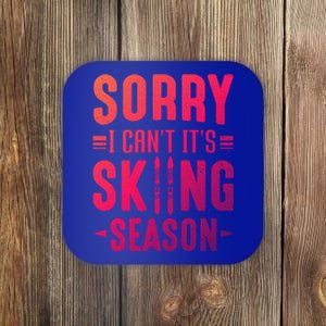 Skiier Sorry I Cant It Is Skiing Season Winter Ski Gift Coaster