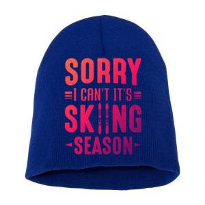 Skiier Sorry I Cant It Is Skiing Season Winter Ski Gift Short Acrylic Beanie